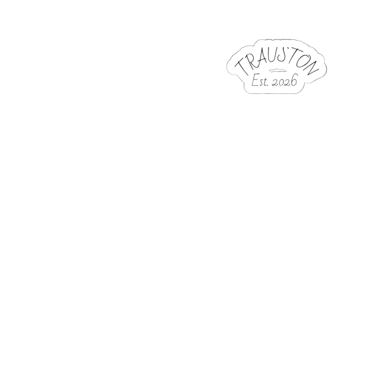 TRAUSTON | Est. 2026 Kiss-Cut Sticker
